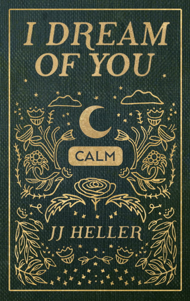 I Dream of you: CALM